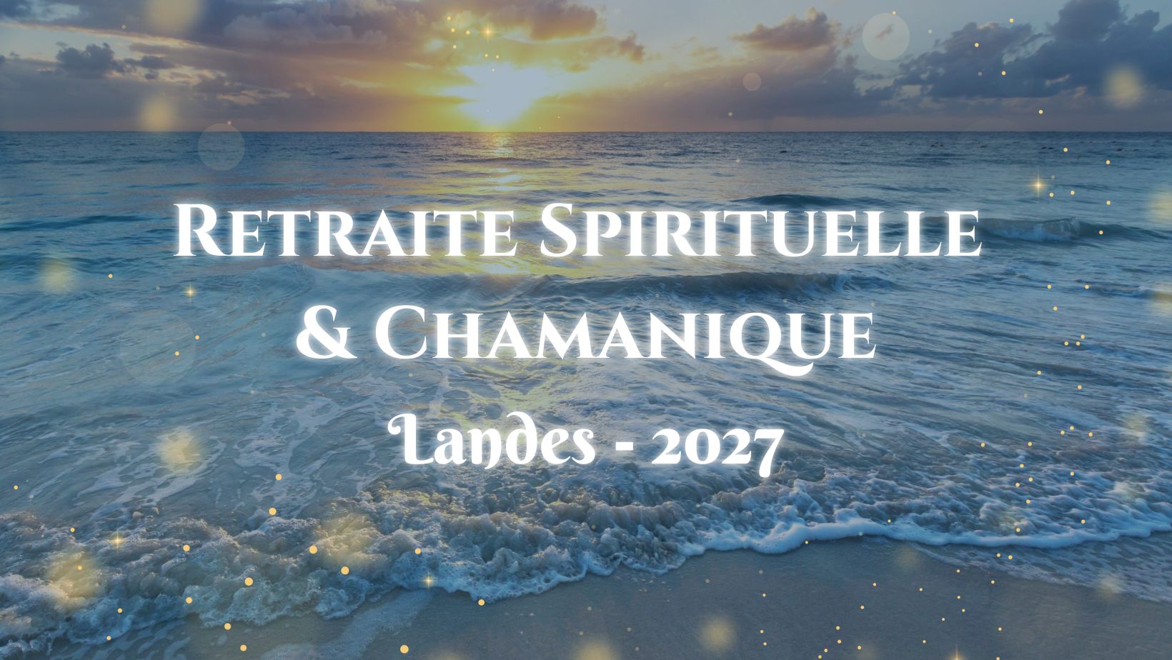 Retraite-Spirituelle-Chamaniques-Landes-2027-PdV